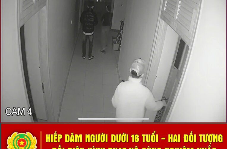 HIEP DAM NGƯỜI DƯỚI 16 TUỔI – HAI THANH NIÊN ĐỐI DIỆN HÌNH PHẠT VÔ CÙNG NGHIÊM KHẮC